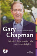 Chapman |  Gary Chapman. Die Autobiografie | Buch |  Sack Fachmedien