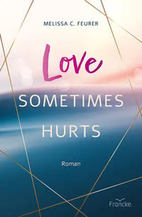 Feurer |  Love Sometimes Hurts | Buch |  Sack Fachmedien
