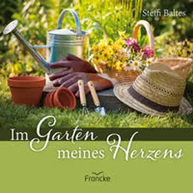Baltes |  Im Garten meines Herzens | Buch |  Sack Fachmedien