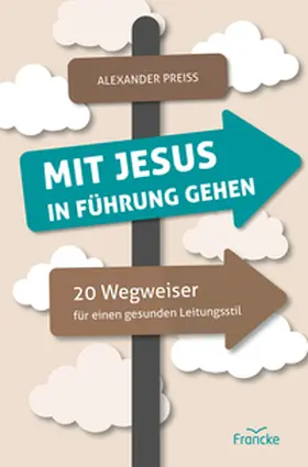 Preiss |  Mit Jesus in Führung gehen | Buch |  Sack Fachmedien