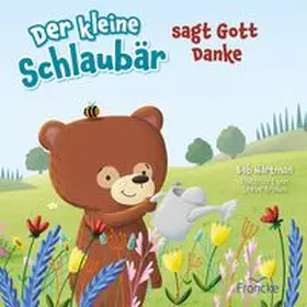 Hartman |  Der kleine Schlaubär sagt Gott Danke | Buch |  Sack Fachmedien