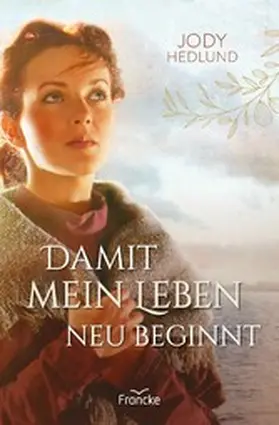 Hedlund |  Damit mein Leben neu beginnt | eBook | Sack Fachmedien