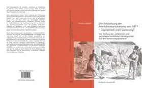 Verena / Löhnig |  Die Entstehung der Reichskonkursordnung von 1877 - Liquidation statt Sanierung? | Buch |  Sack Fachmedien