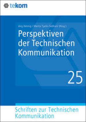 Hennig / Tjarks-Sobhani / Verhein-Jarren | Perspektiven der Technischen Kommunikation | Buch | 978-3-96393-050-8 | sack.de
