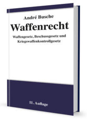 Busche | Busche, A: Waffenrecht - Praxiswissen für Waffenbesitzer 1 | Buch | 978-3-96394-020-0 | sack.de