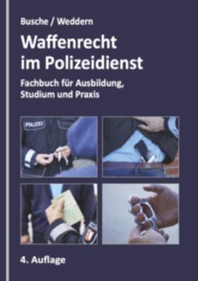 Busche / Weddern | Waffenrecht im Polizeidienst | Buch | 978-3-96394-060-6 | sack.de