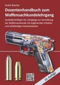 Busche |  Dozentenhandbuch zum Waffensachkundelehrgang | Buch |  Sack Fachmedien
