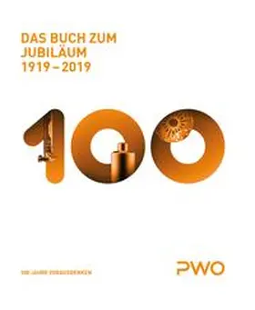 Kieselbach / Baum / Laugs |  PWO Das Buch zum Jubiläum 1919-2019 | Buch |  Sack Fachmedien