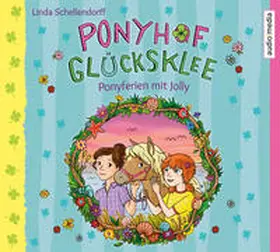 Schellendorff |  Ponyhof Glücksklee - Ponyferien mit Jolly | Sonstiges |  Sack Fachmedien