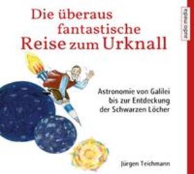 Teichmann / Krause | Die überaus fantastische Reise zum Urknall | Sonstiges | 978-3-96398-054-1 | sack.de