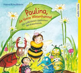 Kirschbaum |  Paulina, die kleine Wiesenhummel | Sonstiges |  Sack Fachmedien