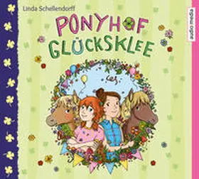 Schellendorff |  Ponyhof Glücksklee - Vier Geschichten über das ganz große Ponyglück | Sonstiges |  Sack Fachmedien