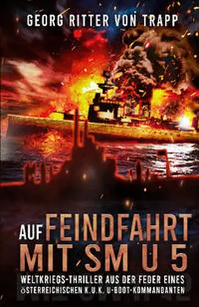 von Trapp / Trapp |  Auf Feindfahrt mit SM U 5 | Buch |  Sack Fachmedien