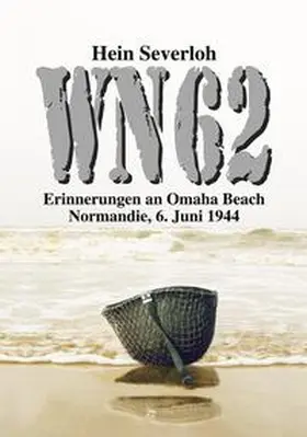 Severloh / von Keusgen / Keusgen |  WN 62 - Erinnerungen an Omaha Beach | Buch |  Sack Fachmedien