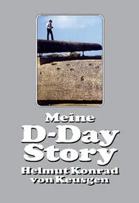 von Keusgen |  Meine D-Day-Story | Buch |  Sack Fachmedien