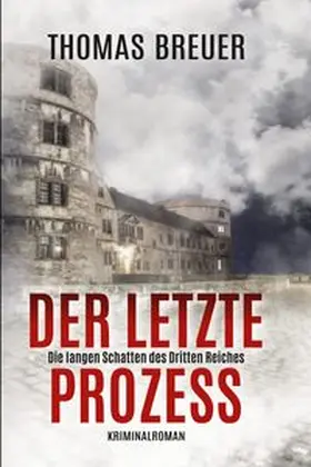 Breuer / LeseGlück |  Der letzte Prozess - Die langen Schatten des Dritten Reiches | Buch |  Sack Fachmedien