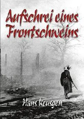 von Keusgen / Keusgen |  Aufschrei eines Frontschweins | Buch |  Sack Fachmedien