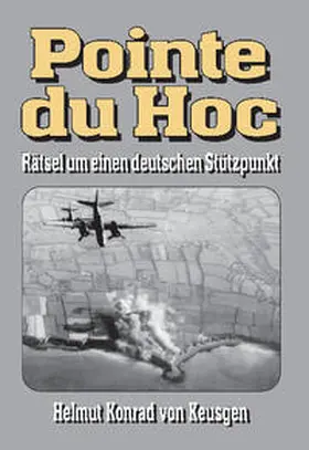 von Keusgen |  Pointe du Hoc - Rätsel um einen deutschen Stützpunkt | Buch |  Sack Fachmedien