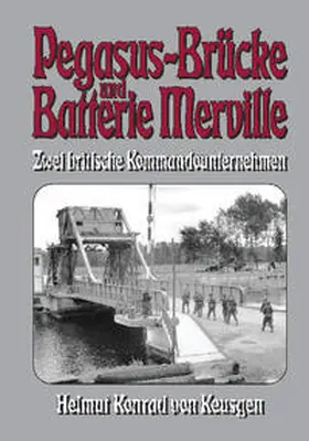 von Keusgen |  Pegasus-Brücke und Batterie Merville - Zwei britische Kommandounternehmen | Buch |  Sack Fachmedien