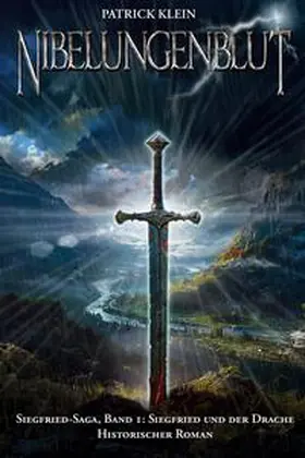 Klein |  Nibelungenblut Band 1: Siegfried-Saga | Buch |  Sack Fachmedien