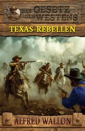Wallon |  Texas-Rebellen | Buch |  Sack Fachmedien