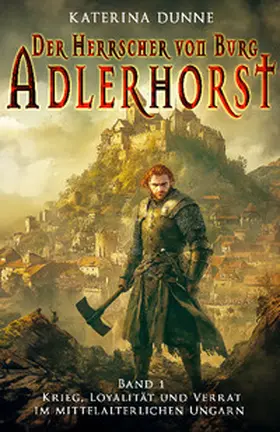 Dunne |  Der Herrscher von Burg Adlerhorst | Buch |  Sack Fachmedien