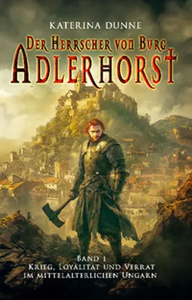 Dunne |  Der Herrscher von Burg Adlerhorst | Buch |  Sack Fachmedien