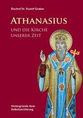 Graber |  Athanasius und die Kirche unserer Zeit | Buch |  Sack Fachmedien