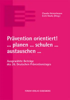 Heinzelmann / Marks |  Prävention orientiert! ... planen ... schulen ... austauschen ... | Buch |  Sack Fachmedien