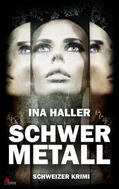 Haller |  Schwermetall: Schweizer Krimi | eBook | Sack Fachmedien