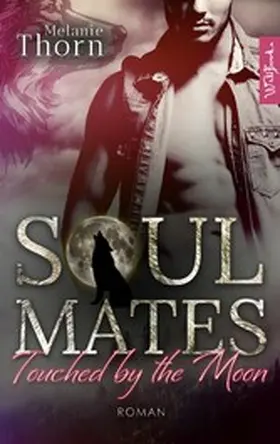 Thorn |  Touched by the Moon: Ein Wolf-Gestaltwandler-Liebesroman | eBook | Sack Fachmedien