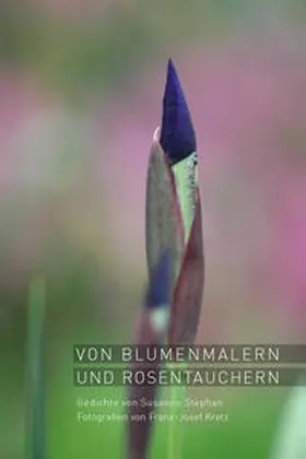 Stephan |  Von Blumenmalern und Rosentauchern | Buch |  Sack Fachmedien