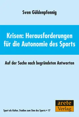Güldenpfennig |  Krisen: Herausforderungen für die Autonomie des Sports | Buch |  Sack Fachmedien
