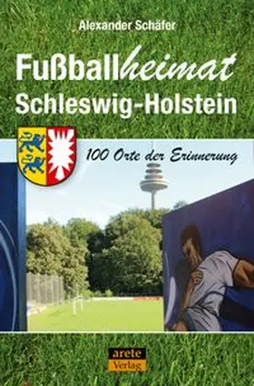 Schäfer |  Fußballheimat Schleswig-Holstein | Buch |  Sack Fachmedien