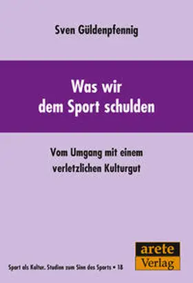 Güldenpfennig |  Was wir dem Sport schulden | Buch |  Sack Fachmedien