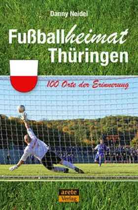 Neidel |  Fußballheimat Thüringen | Buch |  Sack Fachmedien