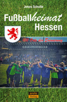 Schulte |  Fußballheimat Hessen | Buch |  Sack Fachmedien