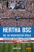 Jahn |  Hertha BSC - die 100 wichtigsten Spiele | Buch |  Sack Fachmedien