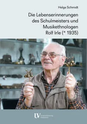 Schmidt |  Die Lebenserinnerungen des Schulmeisters und Musikethnologen Rolf Irle (* 1935) | Buch |  Sack Fachmedien