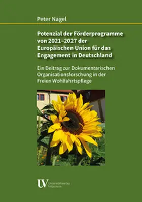 Nagel |  Potenzial der Förderprogramme von 2021 – 2027 der Europäischen Union für das Engagement in Deutschland | Buch |  Sack Fachmedien