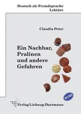 Peter |  Ein Nachbar, Pralinen und andere Gefahren | Buch |  Sack Fachmedien