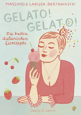 Bertonasco |  Gelato! Gelato! | Buch |  Sack Fachmedien