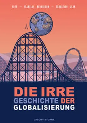 Jean / Bensidoun |  Die irre Geschichte der Globalisierung | Buch |  Sack Fachmedien
