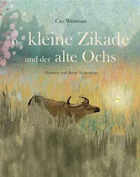 Wenxuan |  Die kleine Zikade und der alte Ochs | Buch |  Sack Fachmedien
