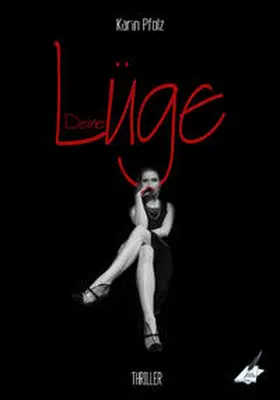 Karina Verlag / Pfolz |  Deine Lüge | Buch |  Sack Fachmedien