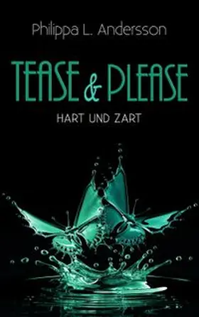 Andersson |  Tease & Please – hart und zart | Buch |  Sack Fachmedien