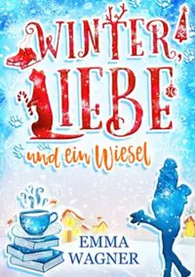Wagner |  Winter, Liebe und ein Wiesel | Buch |  Sack Fachmedien