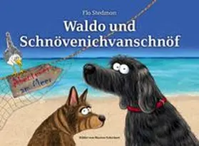 Stedmon |  Waldo und Schnövenichvanschnöf. Abenteuer am Meer | Buch |  Sack Fachmedien