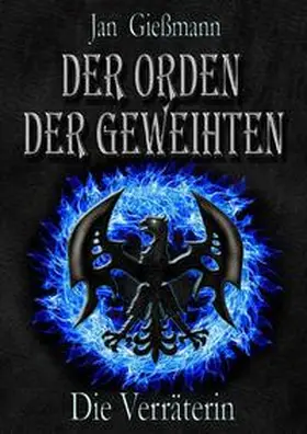 Gießmann / Jan Gießmann |  Der Orden der Geweihten | Buch |  Sack Fachmedien