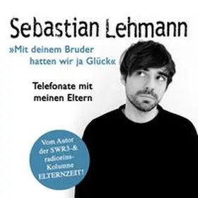 Lehmann |  "Mit deinem Bruder hatten wir ja Glück" | Sonstiges |  Sack Fachmedien